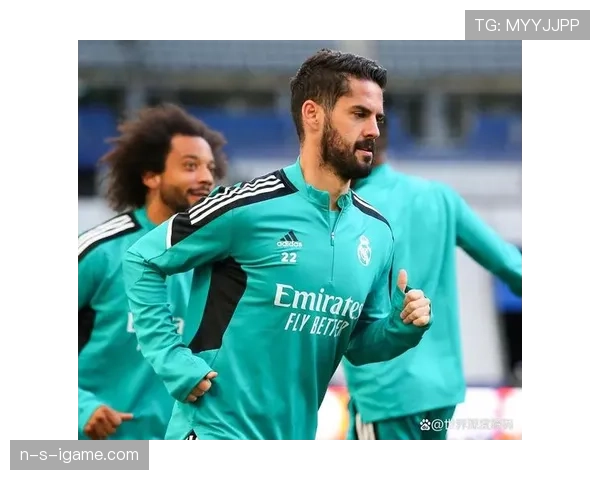 伊斯科提升球队前场组织力,表现稳健值得关注 伊斯科提升球队前场组织力,表现稳健值得关注